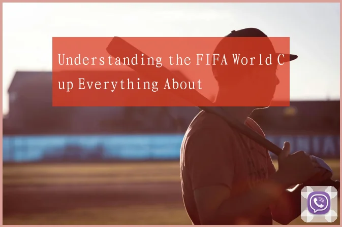 Understanding the FIFA World Cup Everything About